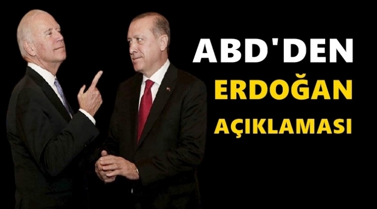 ABD’den Erdoğan açıklaması...