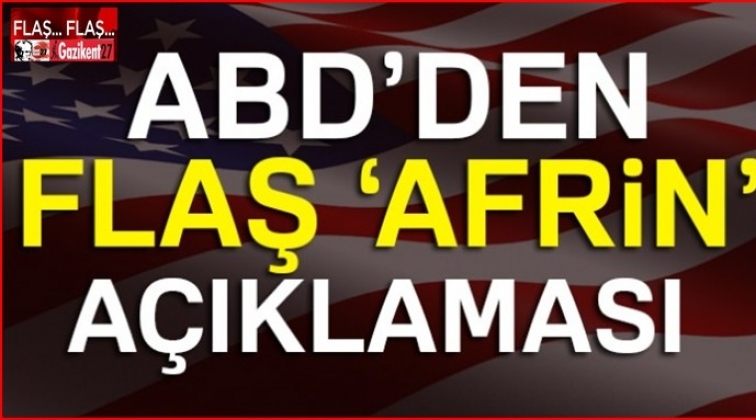 ABD'den flaş Afrin açıklaması...