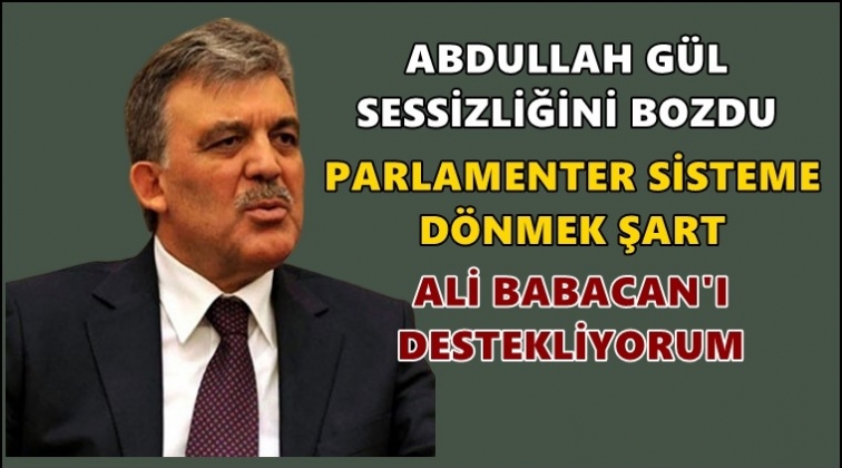 Abdullah G&uuml;l: Parlamenter sisteme d&ouml;nmek şart