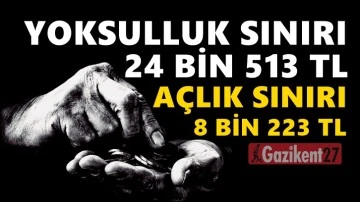 Açlık sınırı 8 bin 223 lira, yoksulluk sınırı 24 bin 513 liraya yükseldi!