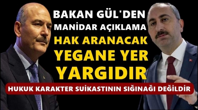 Adalet Bakanı Gül'ün mesajı Soylu'ya mı?