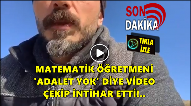 "Adalet yok" diye video &ccedil;ekip intihar etti!