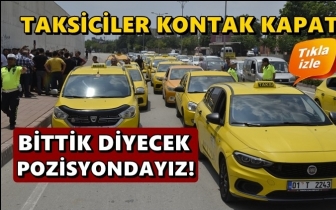 Adana&rsquo;da taksiciler kontak kapattı!