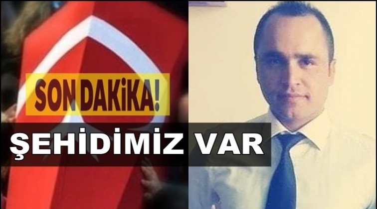 Adıyaman'dan acı haber: 1 şehit