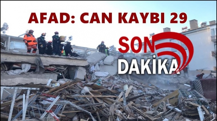 AFAD: Can kaybı 29&rsquo;a y&uuml;kseldi