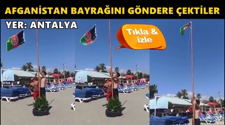 Afganistan bayrağını g&ouml;ndere &ccedil;ektiler!..