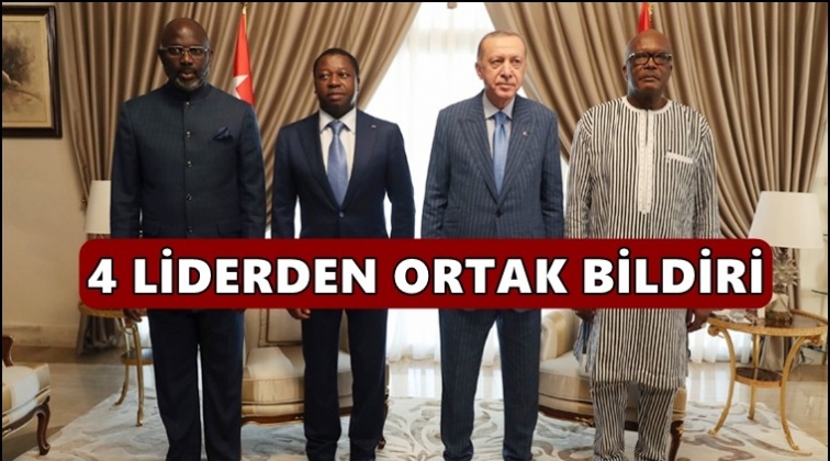 Afrika'da d&ouml;rt liderden ortak bildiri!