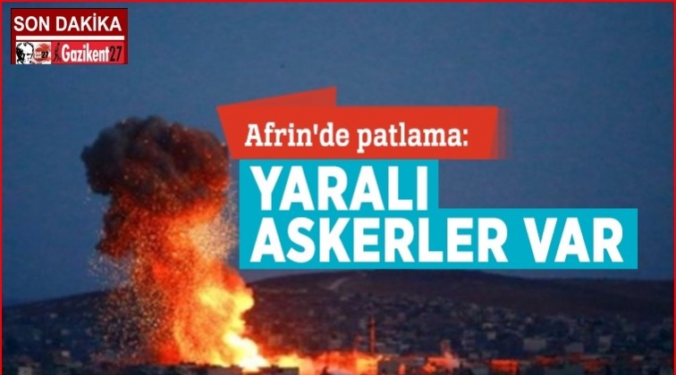 Afrin'de patlama, yaralılar var!