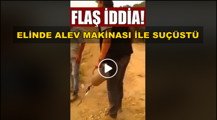 &lsquo;Ağa&ccedil;ları Orman Bakanlığı g&ouml;revlisi tutuşturdu&rsquo; iddiası