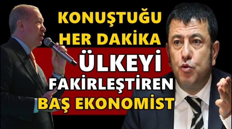 Ağbaba: Her dakika &uuml;lkeyi fakirleştiren ekonomist!