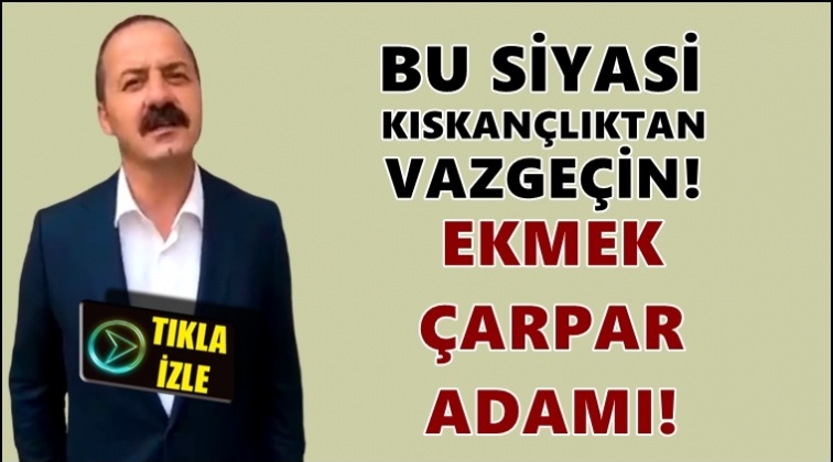 Ağıralioğlu: Ekmek &ccedil;arpar adamı