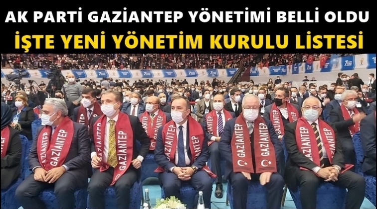 AK Parti Gaziantep yönetimi belli oldu...
