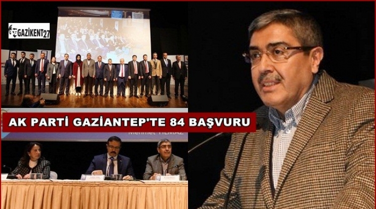 Ak Parti Gaziantep'te 84 başvuru