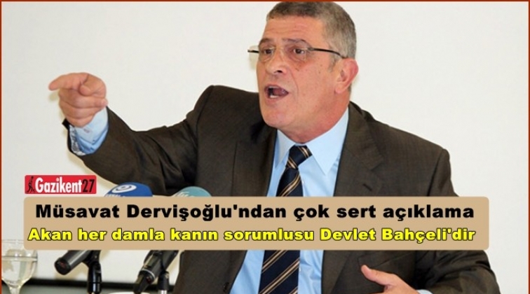 'Akan her damla kanın sorumlusu Devlet Bah&ccedil;eli'dir'