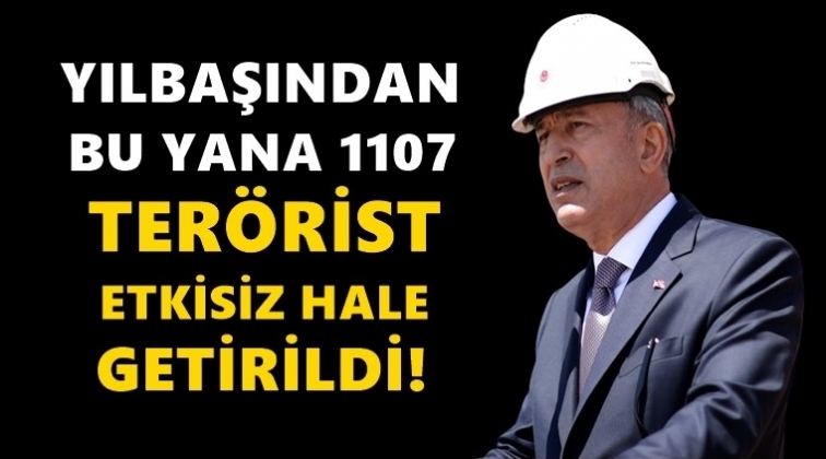 Akar: 1107 ter&ouml;rist etkisiz hale getirildi!