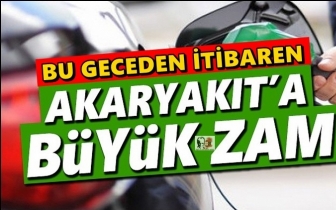 Akaryakıta bu gece b&uuml;y&uuml;k zam!