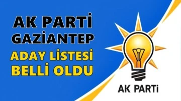 AKP Gaziantep Milletvekili aday listesi belli oldu