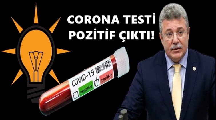 AKP grup başkanvekilinin testi pozitif &ccedil;ıktı!