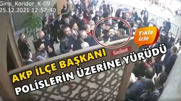 AKP İlçe Başkanı polislere böyle saldırmış!