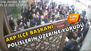 AKP İl&ccedil;e Başkanı polislere b&ouml;yle saldırmış!
