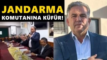 AKP’li aday jandarma komutanına küfür etti!