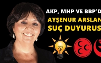 AKP, MHP ve BBP'den Ayşenur Arslan'a suç duyurusu