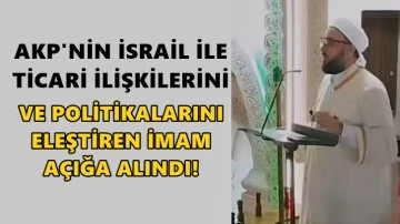 AKP'nin İsrail politikasını eleştiren imam açığa alındı!