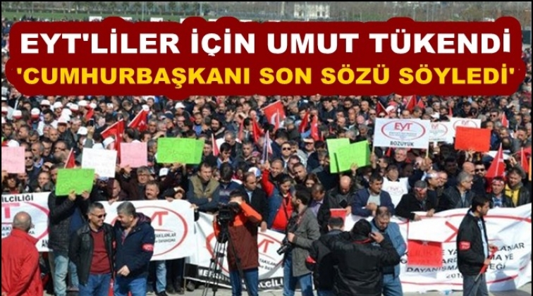 AKP son s&ouml;z&uuml;n&uuml; s&ouml;yledi EYT&rsquo;lilere k&ouml;t&uuml; haber!