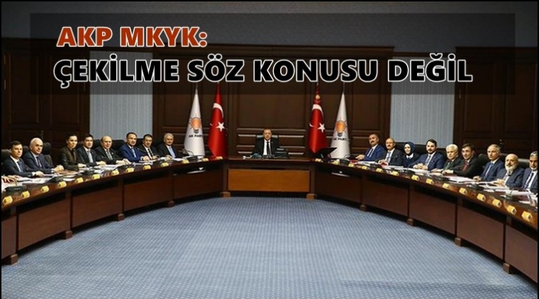 AKP S&ouml;zc&uuml;s&uuml;: &Ccedil;ekilme s&ouml;z konusu değil
