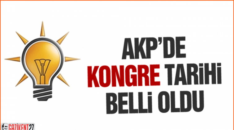 AKP&rsquo;de kongre tarihi belli oldu