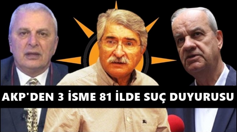 AKP'den 81 ilde su&ccedil; duyurusu...