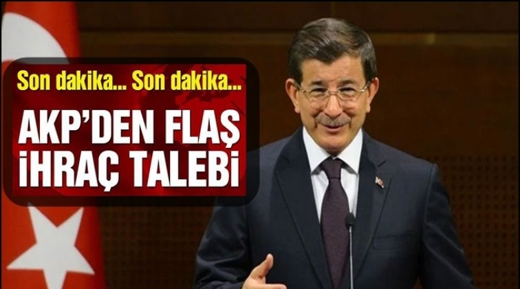 AKP'den Davutoğlu i&ccedil;in ihra&ccedil; kararı