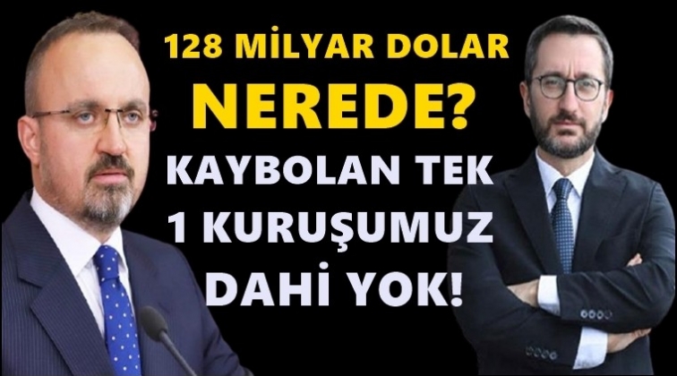 AKP&rsquo;den iki &lsquo;128 milyar dolar&rsquo; a&ccedil;ıklaması daha...