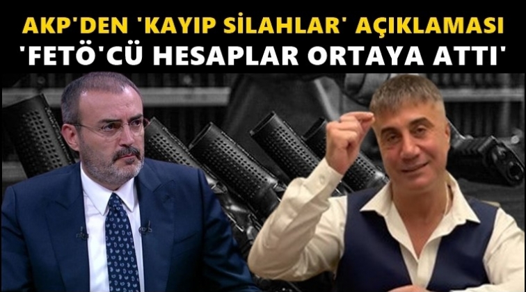 AKP'den 'Kayıp silahlar' a&ccedil;ıklaması...