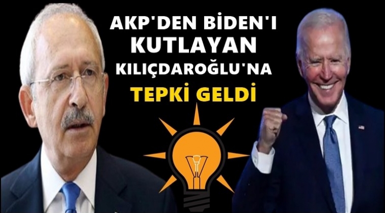 AKP'den Kılıçdaroğlu'na 'Biden' tepkisi