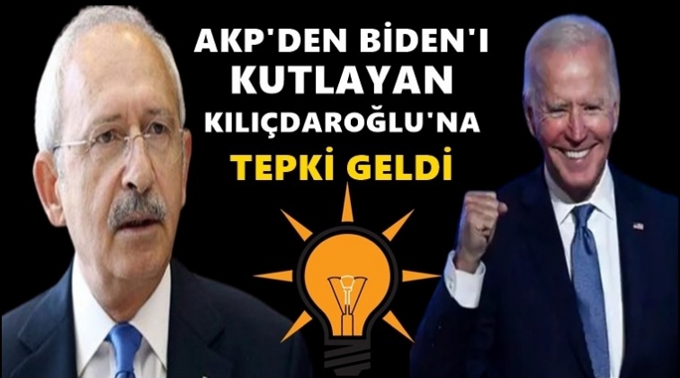 AKP'den Kılı&ccedil;daroğlu'na 'Biden' tepkisi