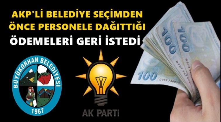 AKP&rsquo;li belediye&nbsp;dağıttığı parayı geri istedi!