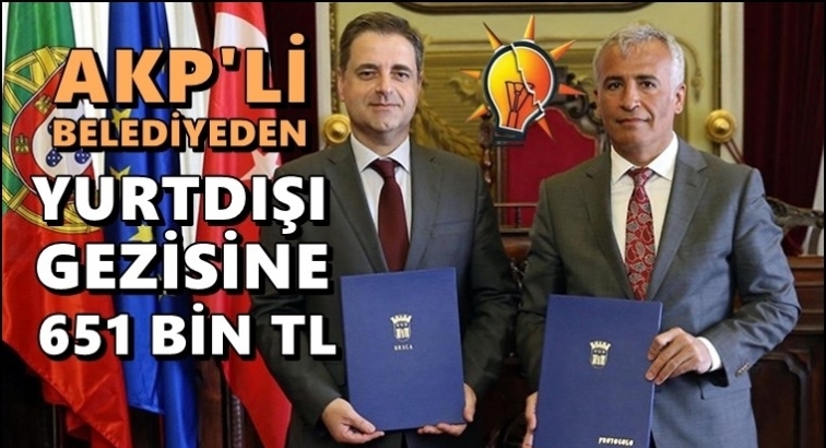 AKP'li belediye geziye 651 bin TL harcadı!