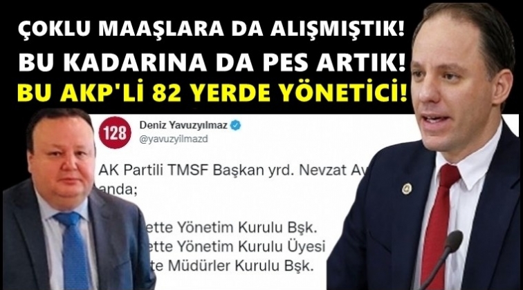 AKP'li bürokrat 82 şirkette birden yönetici çıktı!..