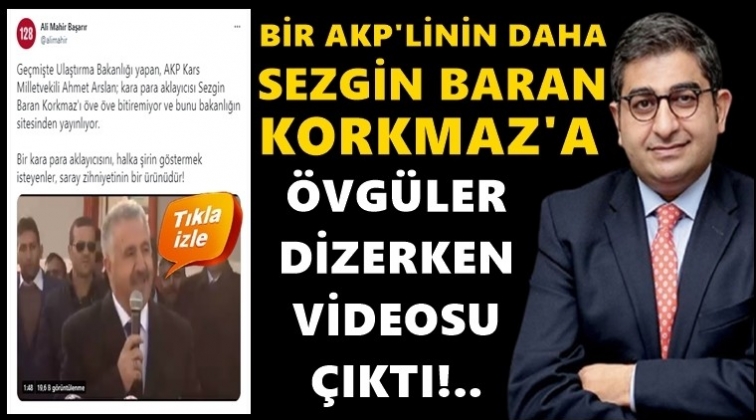 AKP'li eski bakandan Sezgin Baran Korkmaz’a övgüler!..