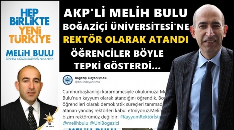AKP'li isim&nbsp;Boğazi&ccedil;i'ne rekt&ouml;r olarak atandı!..