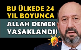 AKP'li Kavuncu: Allah demek 24 yıl yasaklandı!