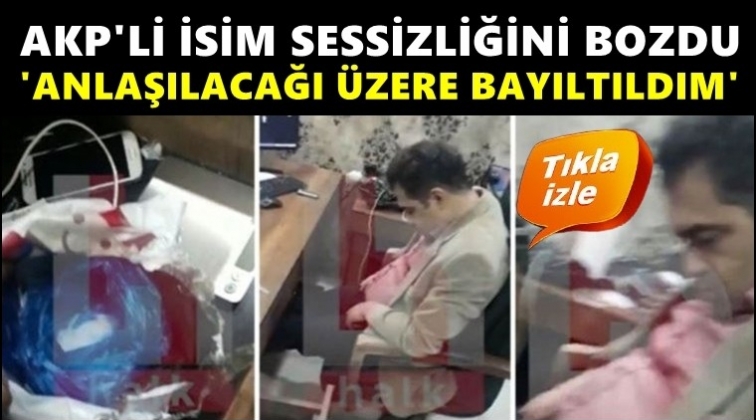 AKP'li K&uuml;rşat Kılı&ccedil; konuştu: Bayıltıldım...