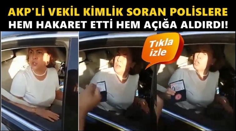 AKP'li vekil polislere hakaret edip açığa aldırdı!