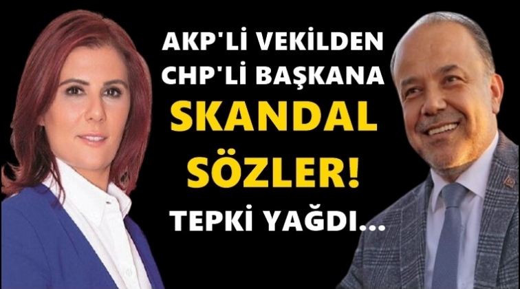 AKP&rsquo;li vekilden CHP&rsquo;li başkana skandal s&ouml;zler&hellip;