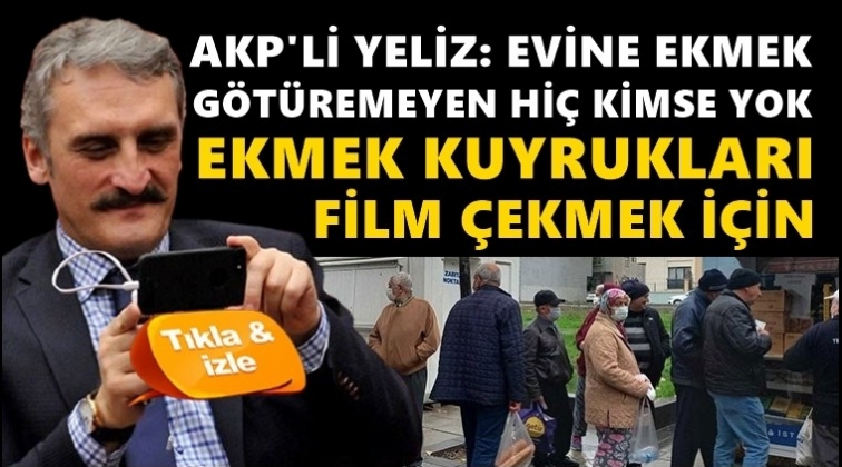 AKP'li Yeliz: Evine ekmek g&ouml;t&uuml;remeyen hi&ccedil; kimse yok!