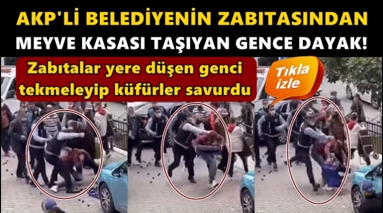 AKP’li zabıtalar terör estirdi!..