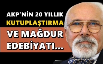 AKP'nin kutuplaştırma ve mağdur edebiyatı...