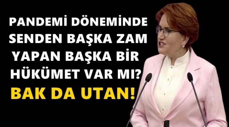 Akşener: Biz duyduk utandık sayın Erdoğan!