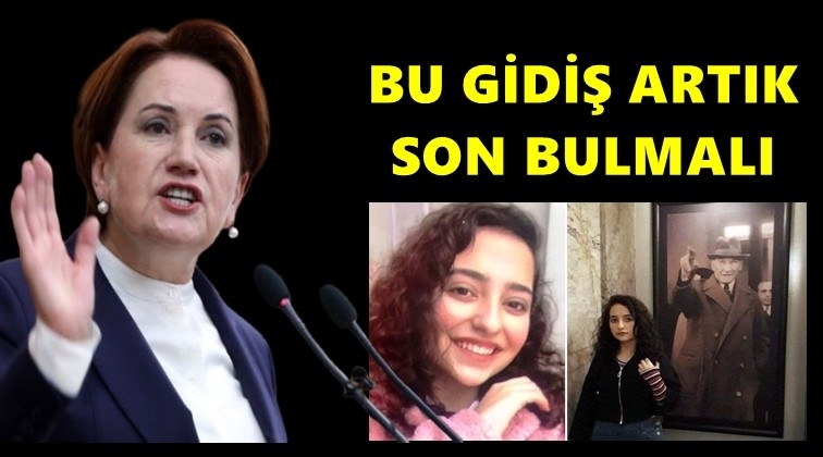 Akşener: Bu gidiş artık son bulmalı!